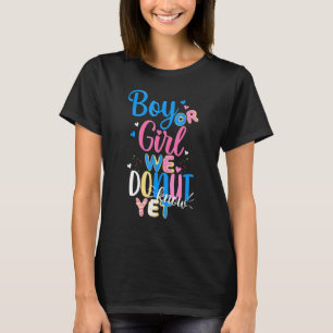 Jongen of meisjes die we nog niet kennen... t-shirt