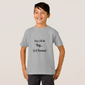 Jongen Will jongens .... Goede Mensen T-shirt (Voorkant volledig)