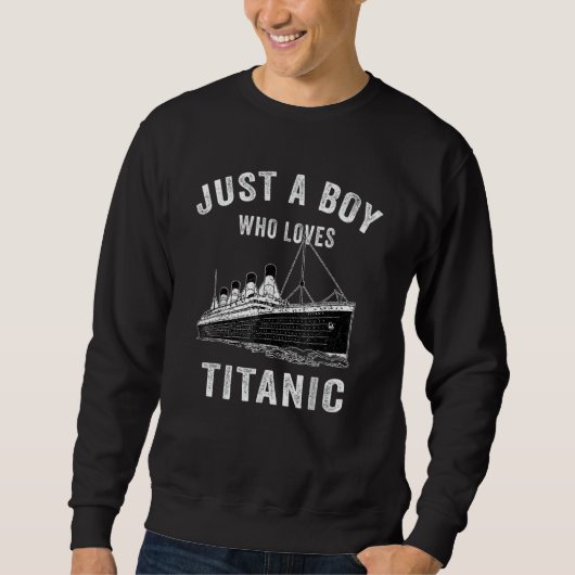 Jongens die gewoon van de RMS Titanic houden Trui (Voorkant)