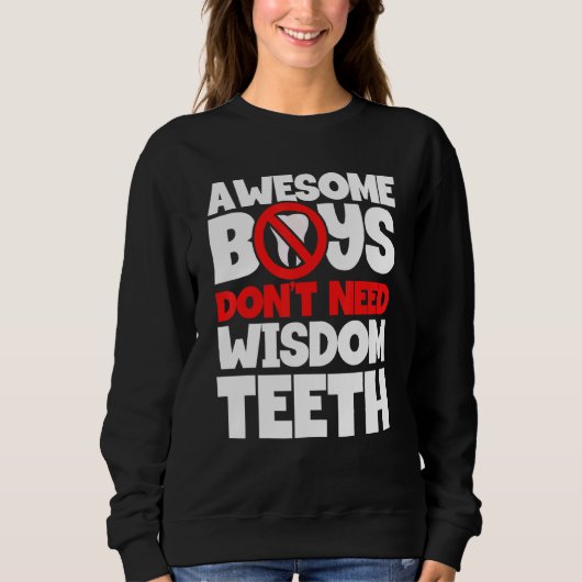 Jongens hebben geen Wisdom Teeth Patient Wisdom To Trui (Voorkant)