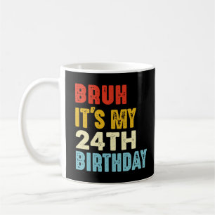Jongens, het is mijn 24e verjaardag 24 jaar oud Gr Koffiemok