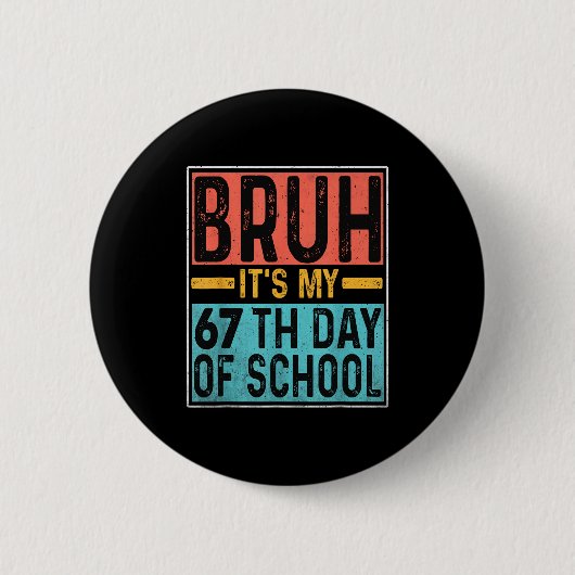 Jongens het is mijn 67ste schooldag Leraren Studen Ronde Button 5,7 Cm (Voorkant)