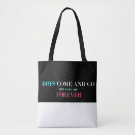 Jongens komen en gaan, maar boeken zijn altijd. tote bag