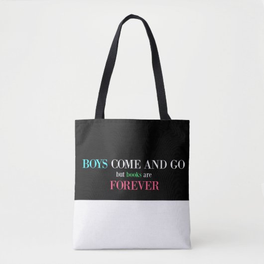 Jongens komen en gaan, maar boeken zijn altijd. tote bag (Voorkant)
