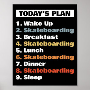 Jongens Skater Today's Plan Skateboarden Skateboar Poster
