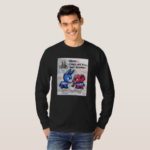 Jongens, we kunnen het niet allemaal eens zijn met t-shirt