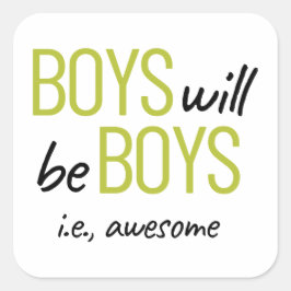 Jongens zullen jongens zijn die sterven. Geweldige Vierkante Sticker