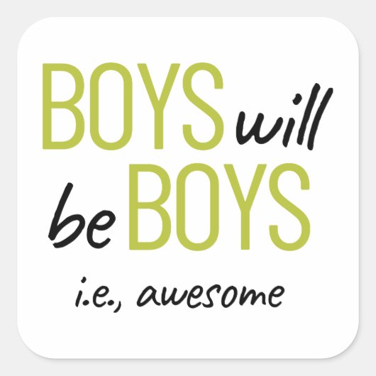 Jongens zullen jongens zijn die sterven. Geweldige Vierkante Sticker (Voorkant)
