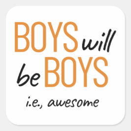 Jongens zullen jongens zijn die sterven. Geweldige Vierkante Sticker