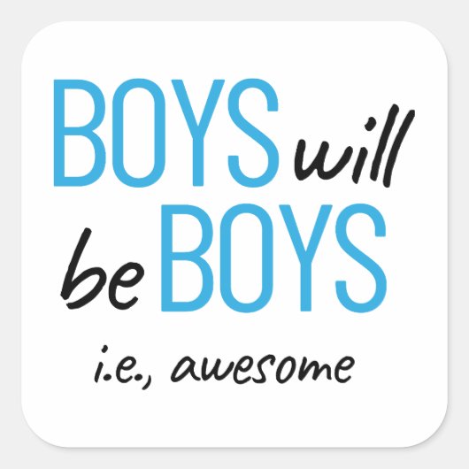 Jongens zullen jongens zijn die sterven. Geweldige Vierkante Sticker (Voorkant)