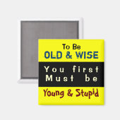 JONGEREN EN OUD ~ Magnet Truism (Voorkant / Achterkant)