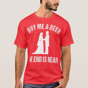 Jonggezellenfeest Bruidegom Koop een bier voor me  T-shirt