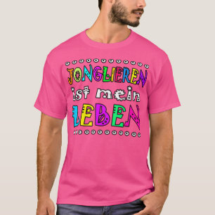 Jongleren Gezegde voor het leven in het circus en T-shirt