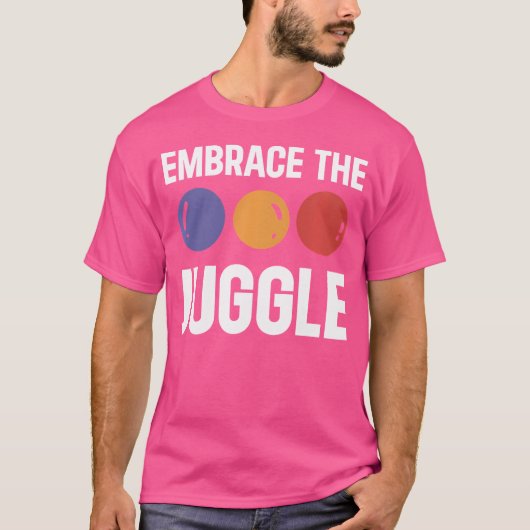 Jongleren Omarm Het Jongleren Jongleur T-shirt (Voorkant)