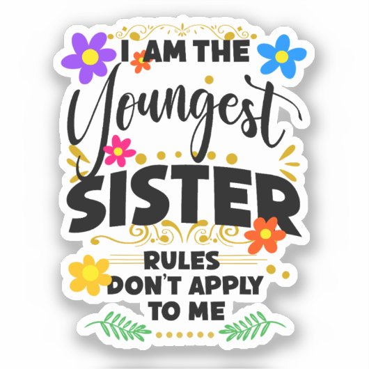 Jongste zus, regels niet van toepassing, grappige  sticker (Voorkant)