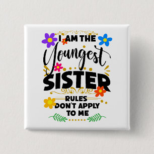 Jongste zus, regels niet van toepassing, grappige  vierkante button 5,1 cm