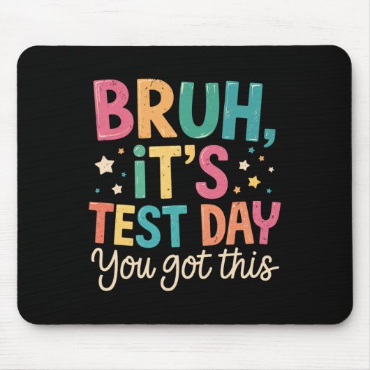 Jonguh het is testdag je kan dit Testdag Leraar Muismat (Voorkant)