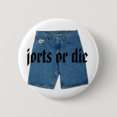 Jorts of Die Button (Voorkant)