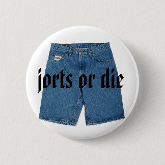 Jorts of Die Button