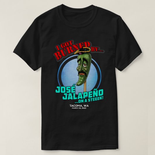 Jose Jalapeno on A Stick Tacoma, WA (2023) T-Shirt (Design voorkant)