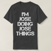 José Jose Doing Jose Things 4 T-shirt (Design voorkant)
