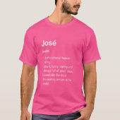 José Name Definition Funny Dictionary T-shirt (Voorkant)