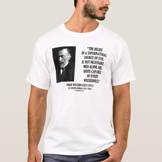 Joseph Conrad Source Evil Man Capable Wickedness T-shirt (Voorkant)