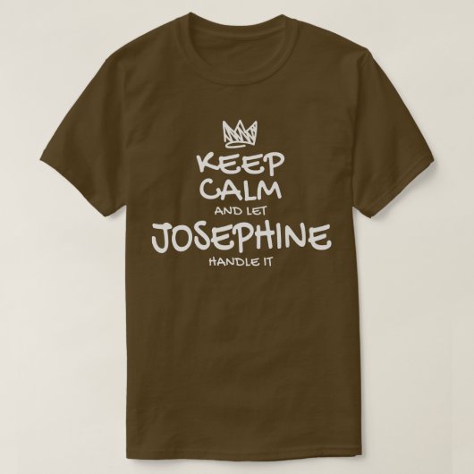 Josephine Keep Calm Personalised Name Sarcastic fo T-shirt (Design voorkant)