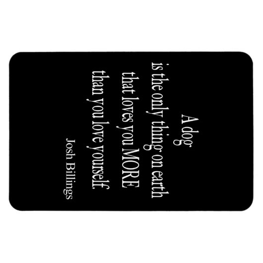  Josh Billings Dog Love Yourself Quote Magneet (Horizontaal)