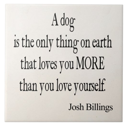  Josh Billings Dog Love Yourself Quote Tegeltje (Voorkant)