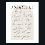 Joshua 1:9 Minimale Boho Beige Arch Script Poster<br><div class="desc">Wees sterk en moedig. Wees niet bang,  wees niet ontmoedigd,  want de Heer zal je God bij je zijn,  waar je ook gaat. -Joshua 1:9 Minimale Boho Beige Arch Script</div>