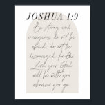 Joshua 1:9 Minimale Boho Beige Arch Script Poster<br><div class="desc">Wees sterk en moedig. Wees niet bang,  wees niet ontmoedigd,  want de Heer zal je God bij je zijn,  waar je ook gaat. -Joshua 1:9 Minimale Boho Beige Arch Script</div>