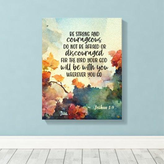 Joshua 1:9 Wees sterk en moedige Waterverf Canvas Afdruk (Insitu (Houten vloer))