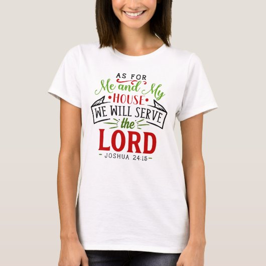 Joshua 24: 15 Zoals voor mijn Huis Christelijk T-shirt (Voorkant)