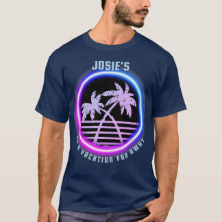 Josies On A Vacation Far Away T-shirt