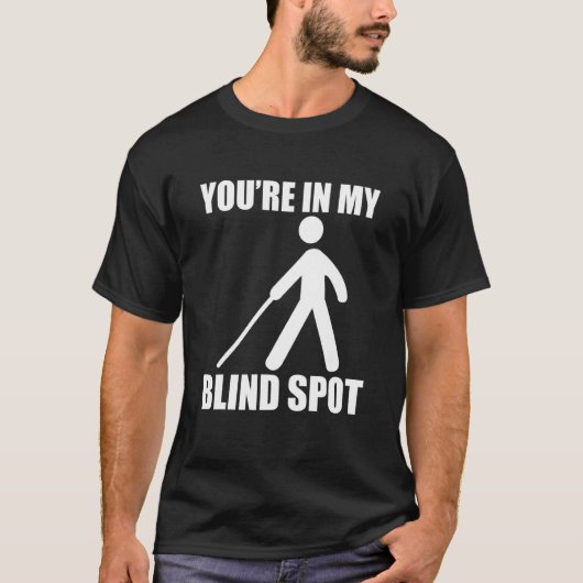 Jou in mijn blinde vlek t-shirt (Voorkant)