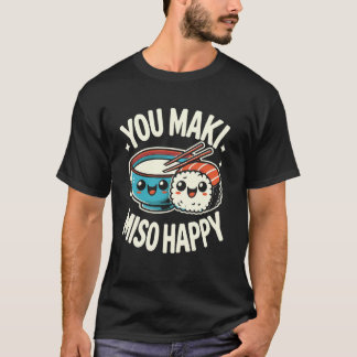 Jou Maki Miso Happy Sushi Pun Filipijns Japans Fo T-shirt