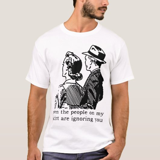 Jou negeren Grappig T-shirt Humor (Voorkant)