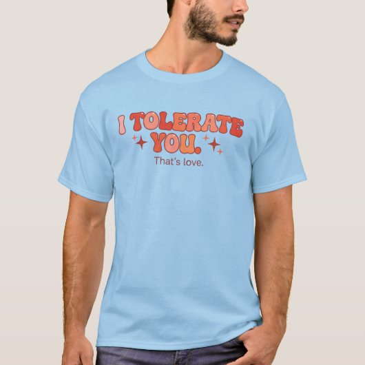 Jou tolereren - Dat is liefde T-shirt (Voorkant)