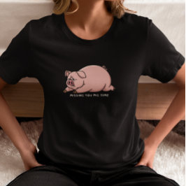 Jou varkenstijd ontbreekt t-shirt