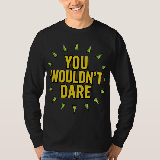 JOU WAAGT HET NIET! T-SHIRT (Voorkant)