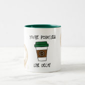 Jou zinloze koffie - als decaf humor mok (Center)
