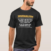 Journalism It's A Tough Job With Insane Pressure J T-shirt (Voorkant)