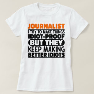 Journalist Ik probeer dingen grappig te zeggen T-shirt