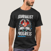 Journalist In Progress Trainee Student T-shirt (Voorkant)