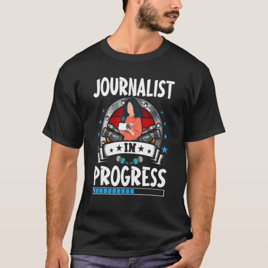 Journalist In Progress Trainee Student T-shirt (Voorkant)
