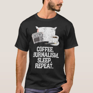 Journalist Koffee Journalism Sleep Grafisch herhal T-shirt