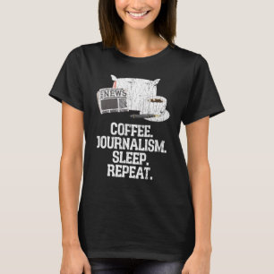 Journalist Koffee Journalism Sleep Grafisch herhal T-shirt