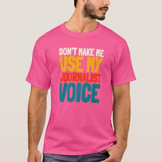 Journalist Voice Writer Journalism Column T-shirt (Voorkant)
