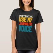 Journalist Voice Writer Journalism Column T-shirt (Voorkant)